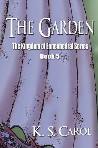 The Garden The Kingdom of Enneahedral Series
