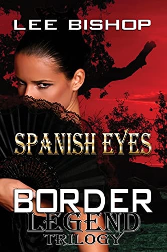 Spanish Eyes Border Legend Trilogy