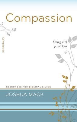 Compassion: Seeing with Jesus Eyes