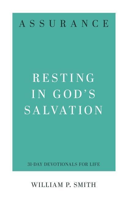 Assurance: Resting in Gods Salvation