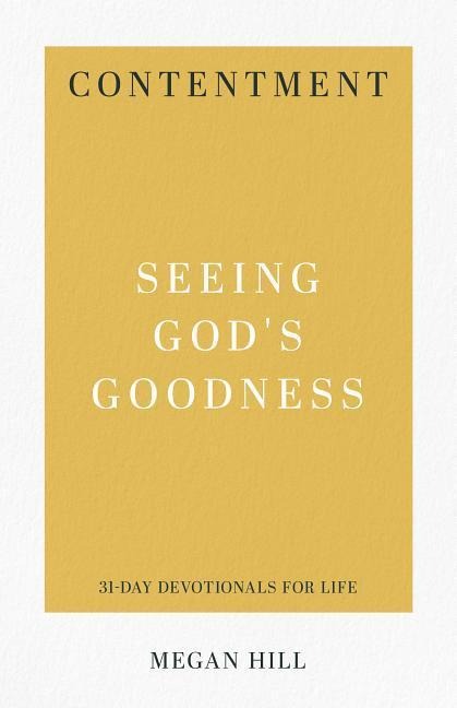Contentment: Seeing Gods Goodness