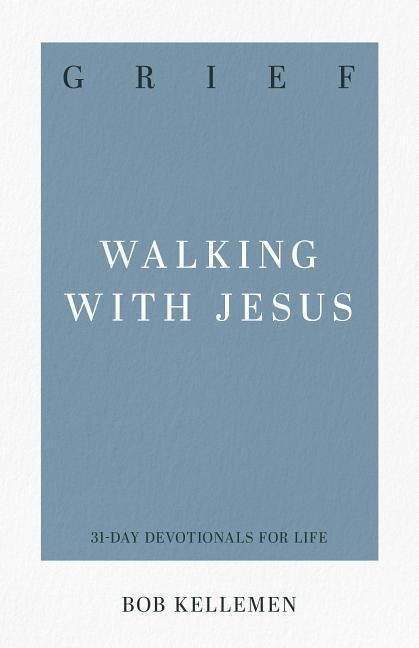 Grief: Walking with Jesus