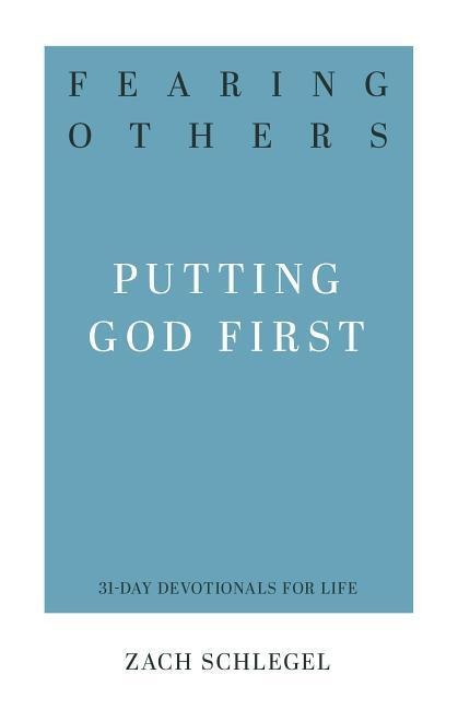 Fearing Others: Putting God First
