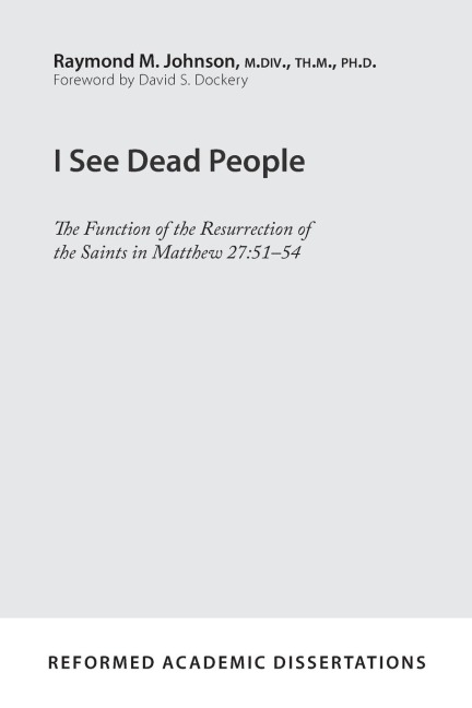 I See Dead People: The Function of the Resurrection of the Saints in Matthew 27:51-54