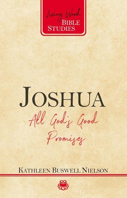 Joshua: All Gods Good Promises