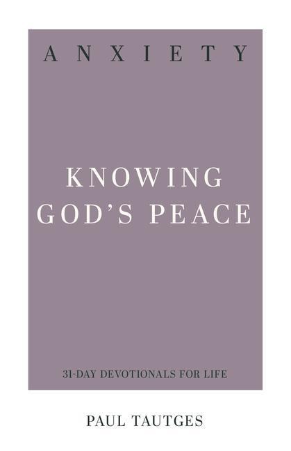 Anxiety: Knowing Gods Peace