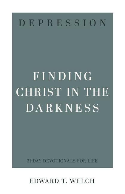 Depression: Finding Christ in the Darkness