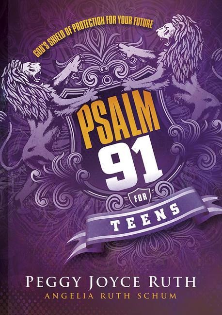Psalm 91 for Teens: Gods Shield of Protection for Your Future