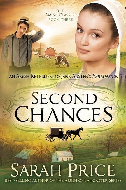 Second Chances: An Amish Retelling of Jane Austens Persuasion