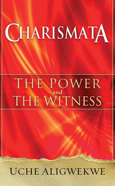 Charismata: The Power and the Witness