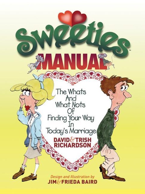 Sweeties Manual: The Whats and What Nots of Finding Your Way in Todays Marriage