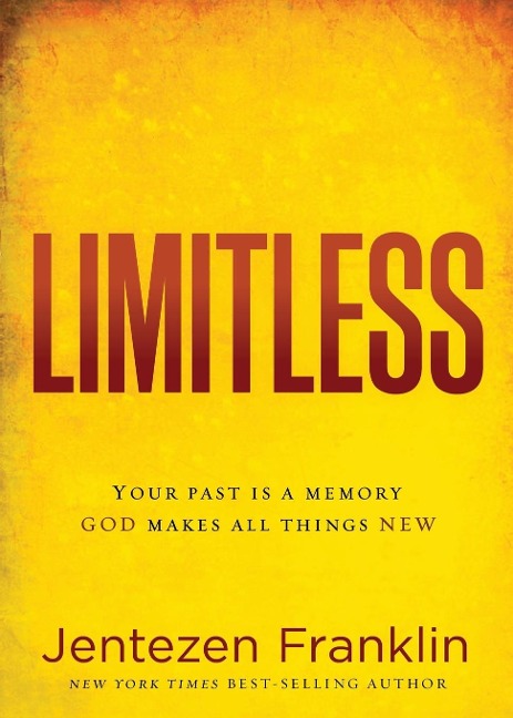 Limitless: Your Past Is a Memory. God Makes All Things New.