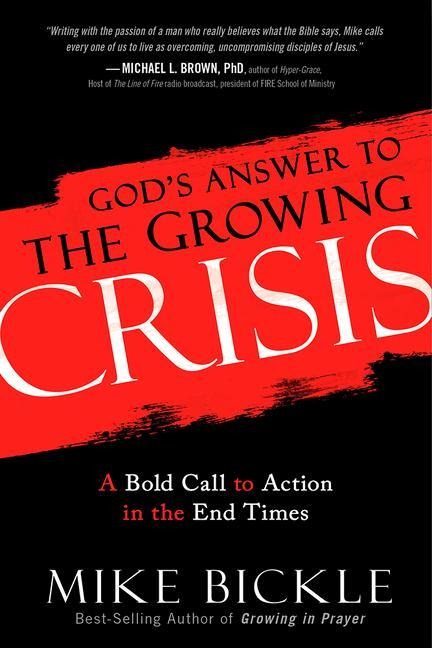 Gods Answer to the Growing Crisis: A Bold Call to Action in the End Times