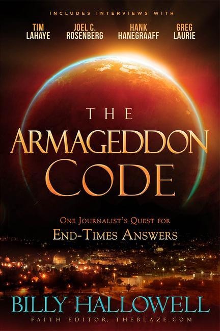 The Armageddon Code: One Journalists Quest for End-Times Answers