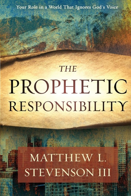 The Prophetic Responsibility: Your Role in a World That Ignores Gods Voice