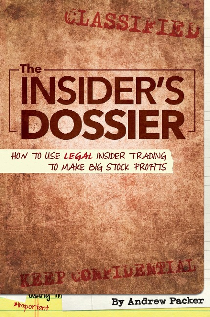 The Insider's Dossier: How to Use Legal Insider Trading to Make Big Stock Profits