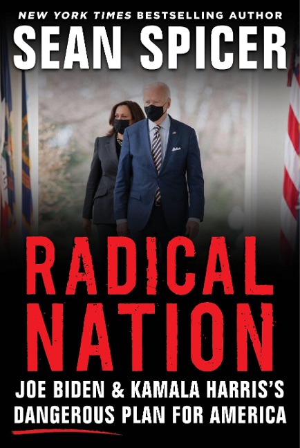 Radical Nation: Joe Biden and Kamala Harriss Dangerous Plan for America