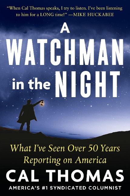 A Watchman in the Night: What Ive Seen Over 50 Years Reporting on America