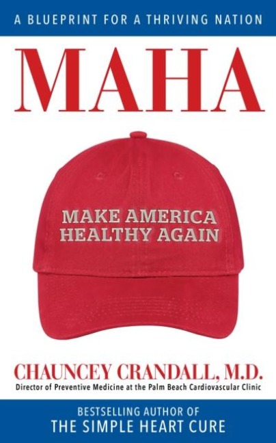 Maha: Make America Healthy Again: A Blueprint for a Thriving Nation