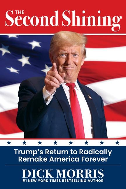 The Second Shining: Trump's Return to Radically Remake America Forever