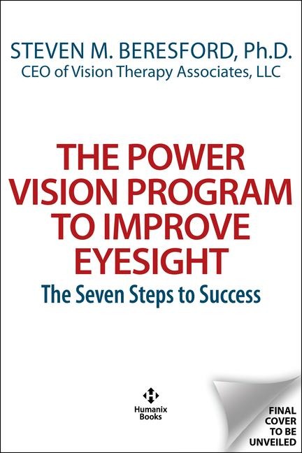 The Power Vision Program to Improve Eyesight: The Seven Steps to Success