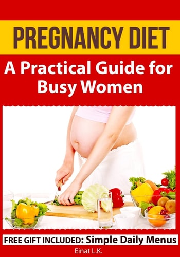Pregnancy Diet A Practical Guide for Busy Women