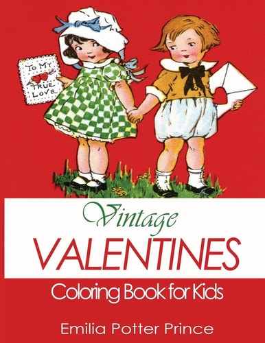 Vintage Valentines Coloring Book for Kids A Delightful Collection for Girls, Boys and Grownups