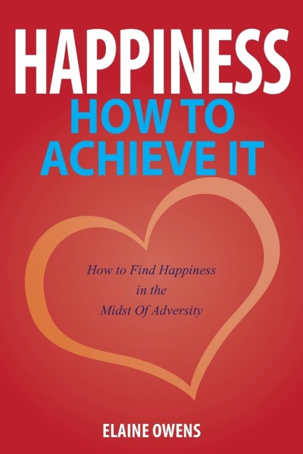 Happiness: How to Achieve It