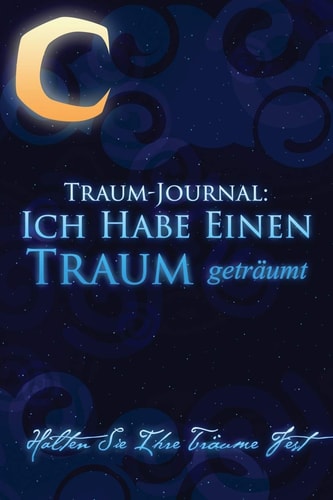 Träum-Journal Ich Habe Einen Traum Geträumt - Hälten Sie Ihre Träume Fest