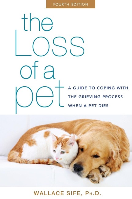 The Loss of a Pet: A Guide to Coping with the Grieving Process When a Pet Dies