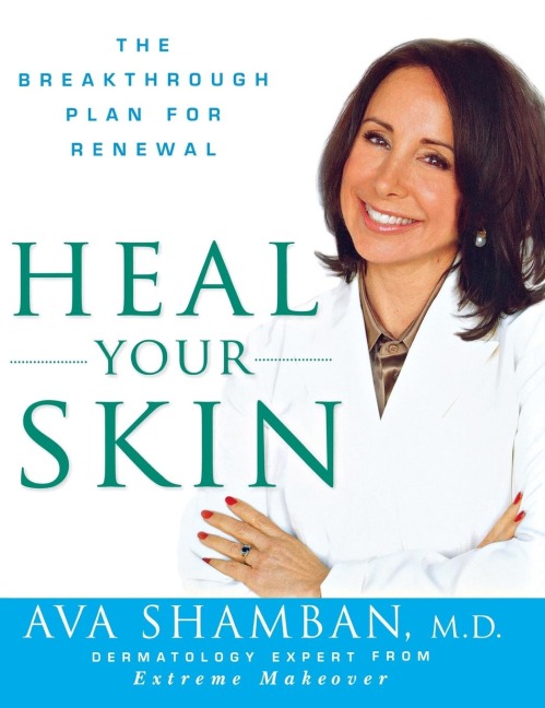 Heal Your Skin: The Breakthrough Plan for Renewal
