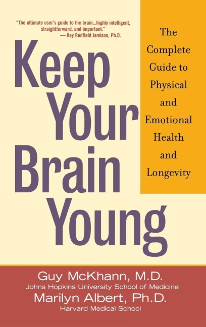 Keep Your Brain Young: The Complete Guide to Physical and Emotional Health and Longevity