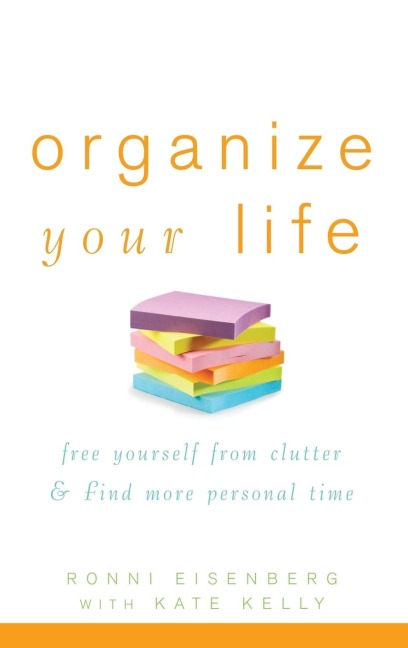 Organize Your Life: Free Yourself from Clutter and Find More Personal Time