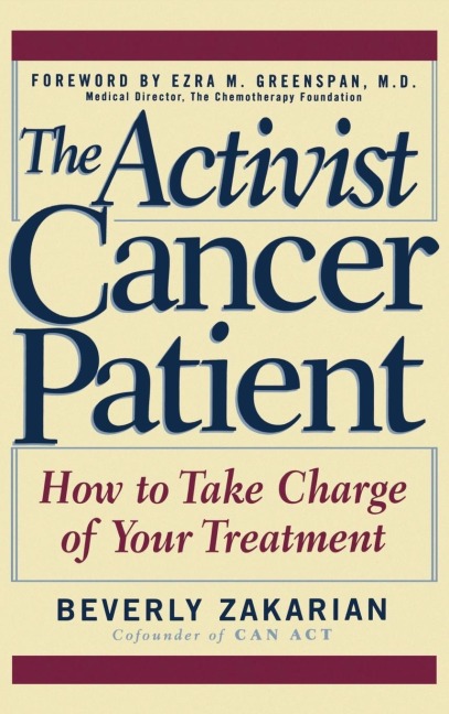 The Activist Cancer Patient: How to Take Charge of Your Treatment