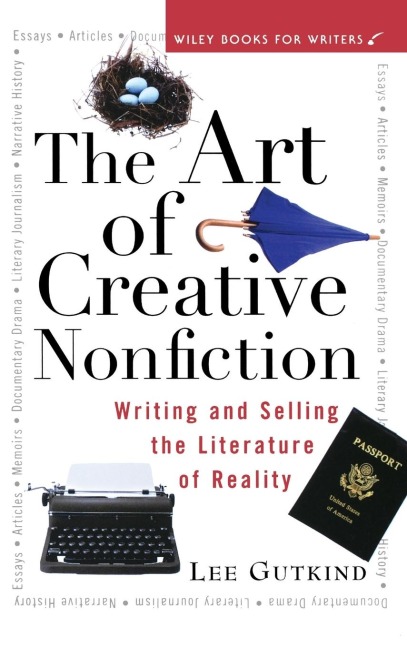 The Art of Creative Nonfiction: Writing and Selling the Literature of Reality