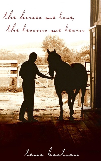 The Horses We Love, the Lessons We Learn