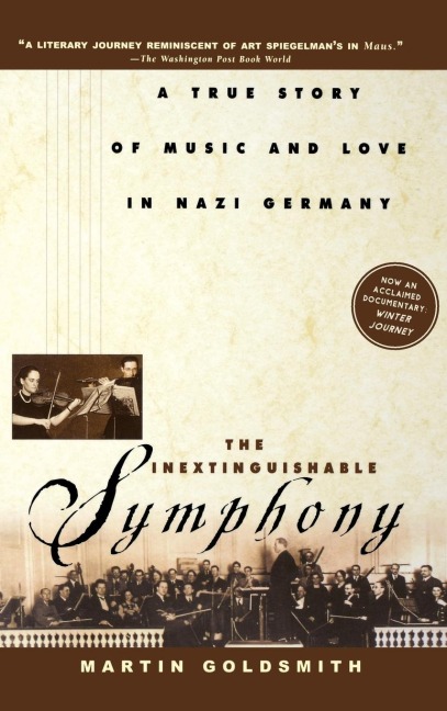 The Inextinguishable Symphony: A True Story of Music and Love in Nazi Germany