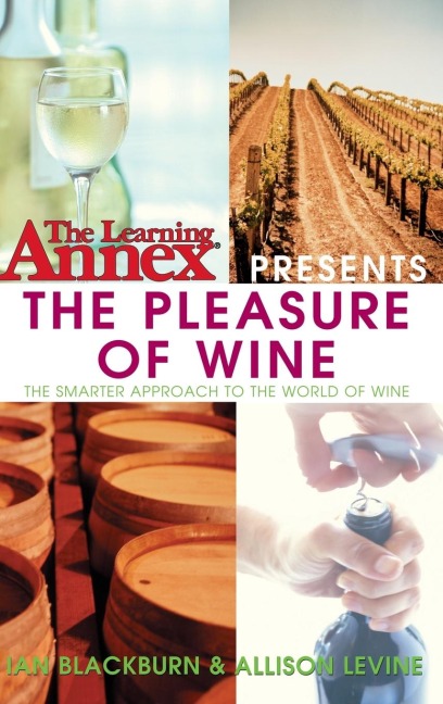 The Learning Annex Presents the Pleasure of Wine