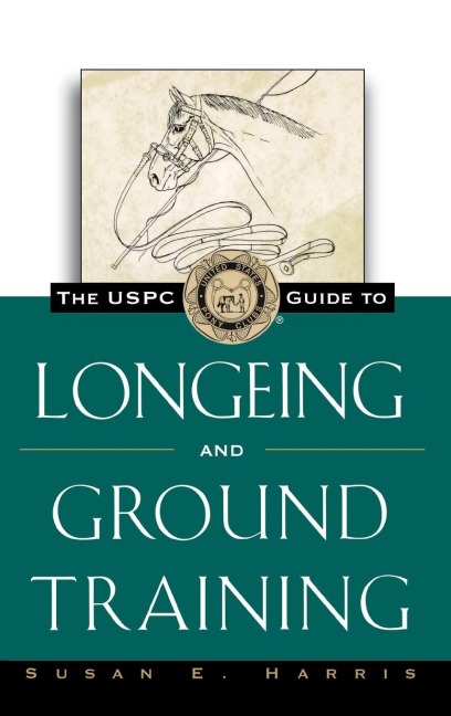 The Uspc Guide to Longeing and Ground Training