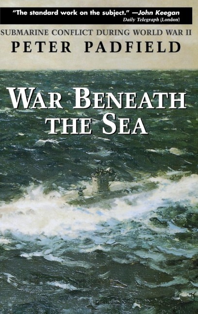 War Beneath the Sea: Submarine Conflict During World War II