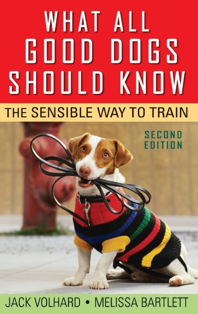 What All Good Dogs Should Know: The Sensible Way to Train