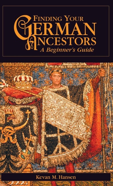Finding Your German Ancestors: A Beginners Guide