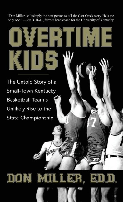 Overtime Kids: The Untold Story of a Small-Town Kentucky Basketball Teams Unlikely Rise to the State Championship