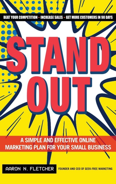 Stand Out: A Simple and Effective Online Marketing Plan for Your Small Business