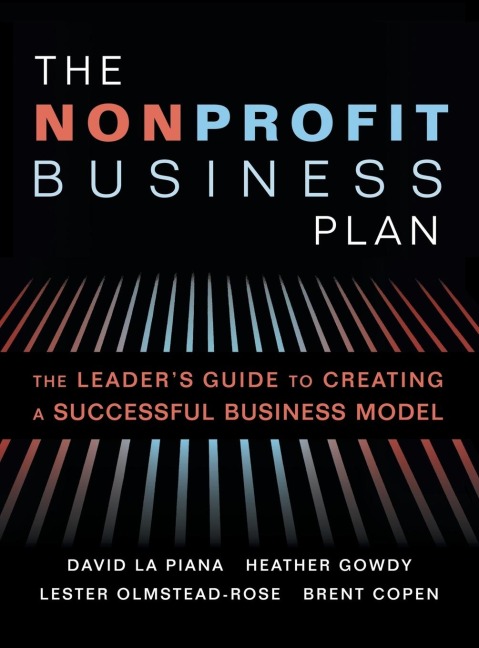 The Nonprofit Business Plan: A Leaders Guide to Creating a Successful Business Model