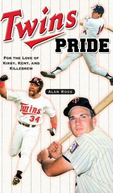 Twins Pride: For the Love of Kirby, Kent, and Killebrew