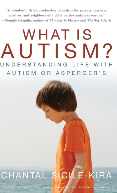 What Is Autism?: Understanding Life with Autism or Aspergers