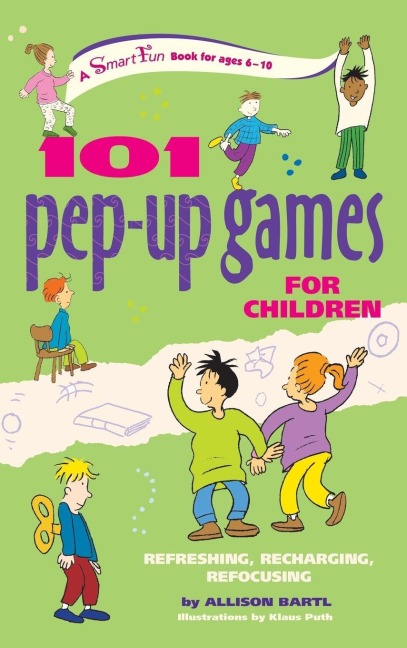 101 Pep-Up Games for Children: Refreshing, Recharging, Refocusing