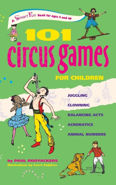 101 Circus Games for Children: Juggling  Clowning  Balancing Acts  Acrobatics  Animal Numbers