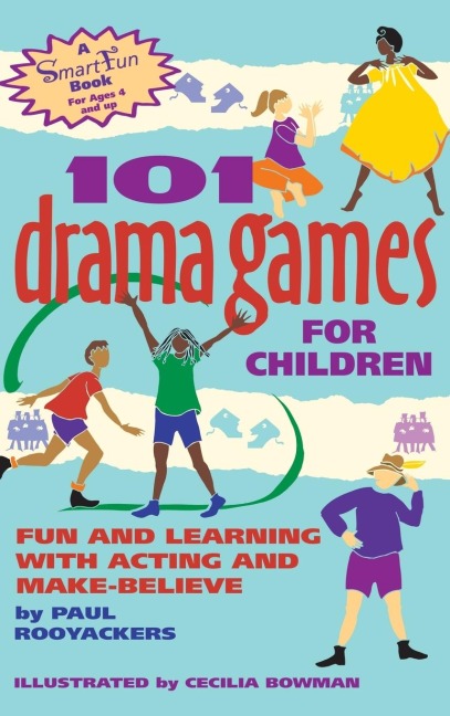 101 Drama Games for Children: Fun and Learning with Acting and Make-Believe